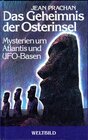 Buchcover Das Geheimnis der Osterinsel. Mysterien um Atlantis und Ufo-Basen.