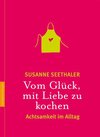 Buchcover Vom Glück, mit Liebe zu kochen