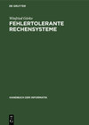 Buchcover Handbuch der Informatik / Rechner- und Systemarchitektur / Fehlertolerante Rechensysteme