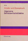 Buchcover Arbeits- und Übungsbuch Allgemeine Betriebswirtschaftslehre