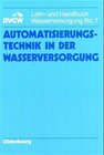 Buchcover DVGW Lehr- und Handbuch Wasserversorgung / Automatisierungstechnik in der Wasserversorgung
