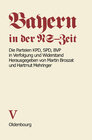 Buchcover Bayern in der NS-Zeit / Die Parteien KPD, SPD, BVP in Verfolgung und Widerstand