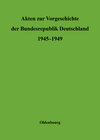 Buchcover Akten zur Vorgeschichte der Bundesrepublik Deutschland 1945-1949 / Sonderausgabe