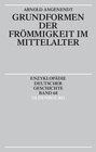 Buchcover Enzyklopädie deutscher Geschichte / Grundformen der Frömmigkeit im Mittelalter