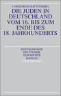 Buchcover Die Juden in Deutschland vom 16. bis zum Ende des 18. Jahrhunderts