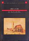 Buchcover Kunstdenkmäler von Bayern. Neue Folge / Der Dom zu Augsburg