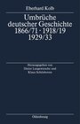Buchcover Umbrüche deutscher Geschichte 1866/71 - 1918/19 - 1929/33