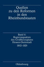 Buchcover Quellen zu den Reformen in den Rheinbundstaaten / Regierungsakten des Großherzogtums Hessen-Darmstadt 1802-1820