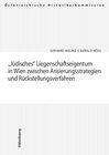 Buchcover "Jüdisches" Liegenschaftseigentum in Wien zwischen Arisierungsstrategien und Rückstellungsverfahren