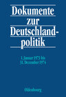 Buchcover Dokumente zur Deutschlandpolitik. Reihe VI: 21. Oktober 1969 bis 1. Oktober 1982 / 1. Januar 1973 bis 31. Dezember 1974