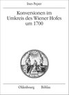 Buchcover Konversionen im Umkreis des Wiener Hofes um 1700