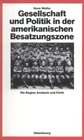 Buchcover Gesellschaft und Politik in der amerikanischen Besatzungszone