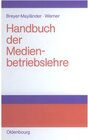Buchcover Handbuch der Medienbetriebslehre