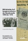 Buchcover Militärische Aufbaugenerationen der Bundeswehr 1955 bis 1970