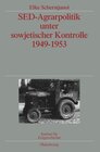 Buchcover SED-Agrarpolitik unter sowjetischer Kontrolle 1949-1953
