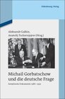 Buchcover Michail Gorbatschow und die deutsche Frage