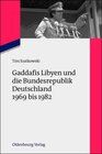 Buchcover Gaddafis Libyen und die Bundesrepublik Deutschland 1969 bis 1982