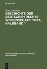 Buchcover Geschichte der Deutschen Rechtswissenschaft. Text, Halbband 1