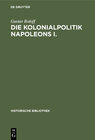 Buchcover Die Kolonialpolitik Napoleons I.
