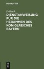 Buchcover Dienstanweisung für die Hebammen des Königlreiches Bayern