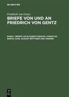 Buchcover Friedrich von Gentz: Briefe von und an Friedrich von Gentz / Briefe an Elisabeth Braun, Christian Barve, Karl August Böt