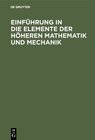 Buchcover Einführung in die Elemente der höheren Mathematik und Mechanik