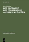 Buchcover Der Übergang des Fürstentums Ansbach an Bayern