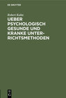 Buchcover Ueber psychologisch gesunde und kranke Unterrichtsmethoden