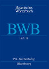 Buchcover Bayerisches Wörterbuch (BWB) / Prä – brechenhaftig
