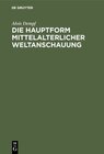 Buchcover Die Hauptform mittelalterlicher Weltanschauung