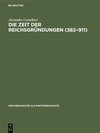 Buchcover Die Zeit der Reichsgründungen (382–911)