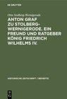 Buchcover Anton Graf zu Stolberg-Wernigerode. Ein Freund und Ratgeber König Friedrich Wilhelms IV.