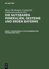 Buchcover Die nutzbaren Mineralien, Gesteine und Erden Bayerns / Frankenwald, Fichtelgebirge und Bayerischer Wald