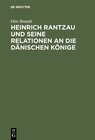 Buchcover Heinrich Rantzau und seine Relationen an die dänischen Könige