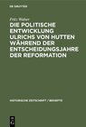 Buchcover Die politische Entwicklung Ulrichs von Hutten während der Entscheidungsjahre der Reformation
