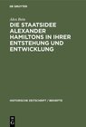 Buchcover Die Staatsidee Alexander Hamiltons in ihrer Entstehung und Entwicklung