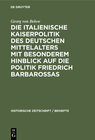 Buchcover Die italienische Kaiserpolitik des deutschen Mittelalters mit besonderem Hinblick auf die Politik Friedrich Barbarossas