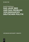 Buchcover Das Jahr 1865 und das Problem von Bismarcks deutscher Politik