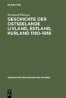 Buchcover Geschichte der Ostseelande Livland, Estland, Kurland 1180–1918