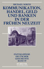 Buchcover Kommunikation, Handel, Geld und Banken in der Frühen Neuzeit