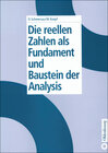 Buchcover Die reellen Zahlen als Fundament und Baustein der Analysis
