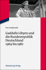 Buchcover Gaddafis Libyen und die Bundesrepublik Deutschland 1969 bis 1982