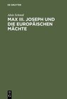 Buchcover Max III. Joseph und die europäischen Mächte