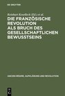 Buchcover Die Französische Revolution als Bruch des gesellschaftlichen Bewußtseins