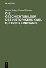 Buchcover Die Geschichtsbilder des Historikers Karl Dietrich Erdmann