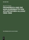 Buchcover Frankreich und die Nukleardebatte der Atlantischen Allianz 1956–1966