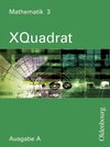 Buchcover XQuadrat - Ausgabe A. Mathematik zum neuen Lehrplan für Realschulen in Baden-Württemberg / XQuadrat - Mathematik 3   Aus