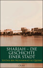 Buchcover Sharjah – Die Geschichte einer Stadt