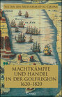 Buchcover Machtkämpfe und Handel in der Golfregion 1620–1820