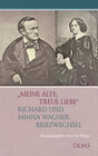 Buchcover "Meine alte, treue Liebe" Richard und Minna Wagner: Briefwechsel